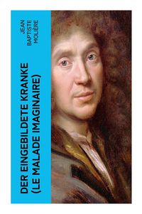 Produktbild: Der eingebildete Kranke (Le Malade imaginaire)
