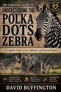 Produktbild: The Essential Guide To Understanding The Polka Dots Zebra