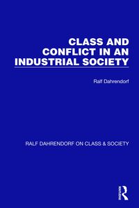 Produktbild: Class and Conflict in an Industrial Society