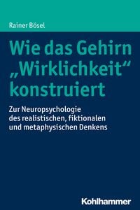 Produktbild: Wie das Gehirn "Wirklichkeit" konstruiert