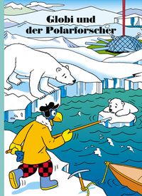 Bild vom Artikel Globi und der Polarforscher vom Autor Jürg Lendenmann