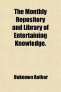 Produktbild: The Monthly Repository, and Library of Entertaining Knowledge (Volume 1)