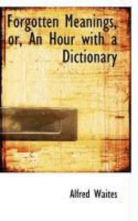 Produktbild: Forgotten Meanings, Or, an Hour with a Dictionary