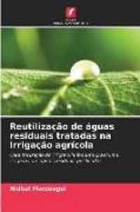 Produktbild: Reutiliza&ccedil;&atilde;o de &aacute;guas residuais tratadas na irriga&ccedil;&atilde;o agr&iacute;cola