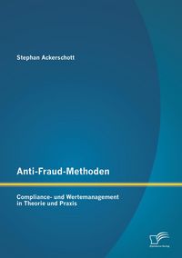 Produktbild: Anti-Fraud-Methoden: Compliance- und Wertemanagement in Theorie und Praxis