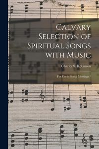 Produktbild: Calvary Selection of Spiritual Songs With Music: for Use in Social Meetings /