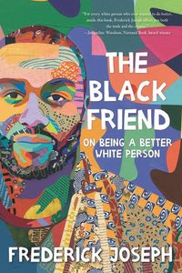 Produktbild: The Black Friend: On Being a Better White Person