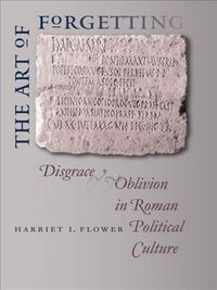 Produktbild: The Art of Forgetting: Disgrace and Oblivion in Roman Political Culture