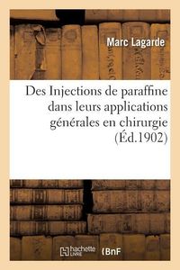 Bild vom Artikel Des Injections de Paraffine Dans Leurs Applications Générales En Chirurgie vom Autor Marc Lagarde