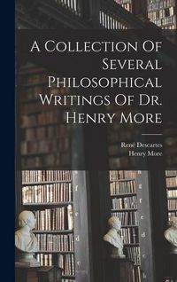 Produktbild: A Collection Of Several Philosophical Writings Of Dr. Henry More
