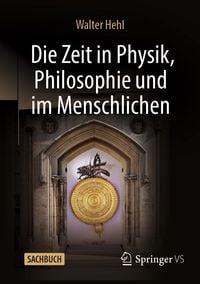 Produktbild: Die Zeit in Physik, Philosophie und im Menschlichen