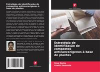 Produktbild: Estrat&eacute;gia de identifica&ccedil;&atilde;o de compostos anticancer&iacute;genos &agrave; base de plantas