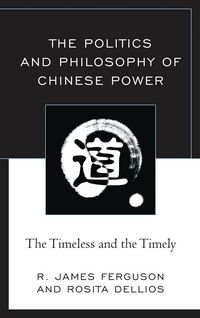 Produktbild: The Politics and Philosophy of Chinese Power
