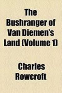 Produktbild: The Bushranger of Van Diemen's Land (Volume 1)