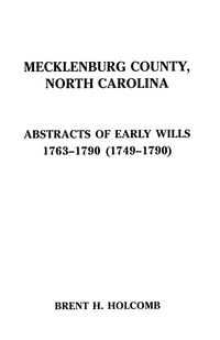 Produktbild: Mecklenburg County, North Carolina. Abstracts of Early Wills, 1763-1790 (1749-1790)