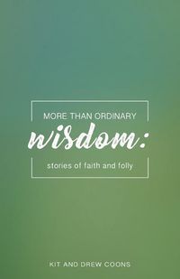 Produktbild: More Than Ordinary Wisdom: Stories of Faith and Folly