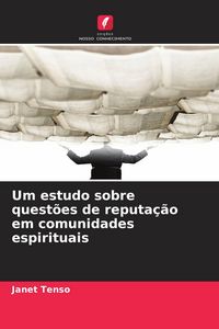 Produktbild: Um estudo sobre quest&otilde;es de reputa&ccedil;&atilde;o em comunidades espirituais