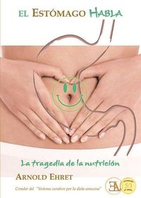 Bild vom Artikel El estómago habla : la tragedia de la nutrición vom Autor Arnold Ehret