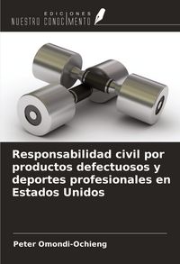 Produktbild: Responsabilidad civil por productos defectuosos y deportes profesionales en Estados Unidos