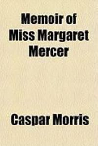 Produktbild: Memoir of Miss Margaret Mercer