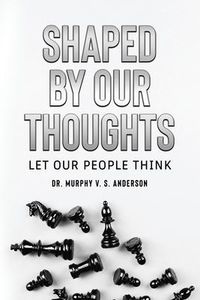 Produktbild: Shaped by Our Thoughts: Let Our People Think
