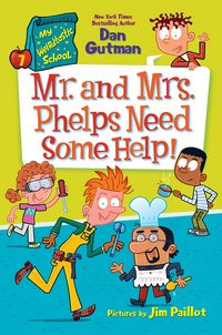 Produktbild: My Weirdtastic School #7: Mr. and Mrs. Phelps Need Some Help!