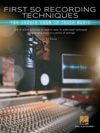 Produktbild: First 50 Recording Techniques You Should Know to Track Music
