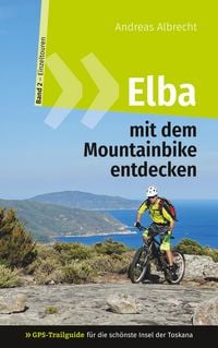 Produktbild: Elba mit dem Mountainbike entdecken 2 - GPS-Trailguide für die schönste Insel der Toskana
