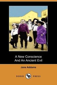 Bild vom Artikel A New Conscience and an Ancient Evil vom Autor Jane Addams
