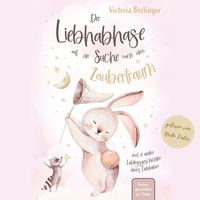 Produktbild: Lieblingsgeschichten &uuml;bers Liebhaben - Der Liebhabhase auf der Suche nach dem Zaubertraum!