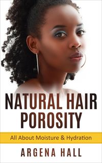 Produktbild: Natural Hair Porosity: All About Moisture & Hydration