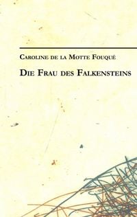 Produktbild: Caroline de la Motte Fouqu&eacute;: Die Frau des Falkensteins