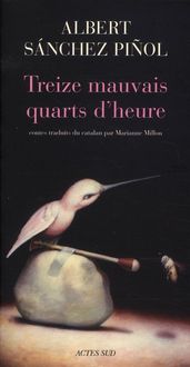 Bild vom Artikel Treize Mauvais Quarts D'Heure vom Autor Albert Sanchez Pinol