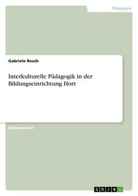 Produktbild: Interkulturelle P&auml;dagogik in der Bildungseinrichtung Hort