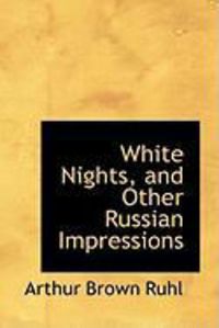 Produktbild: White Nights, and Other Russian Impressions