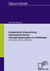 Produktbild: Energetische Untersuchung heizungstechnischer Versorgungskonzepte von Geb&auml;uden