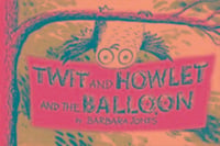 Produktbild: Twit and Howlet and the Balloon