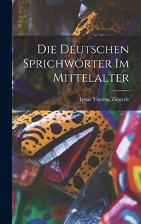 Produktbild: Die Deutschen Sprichw&ouml;rter im Mittelalter