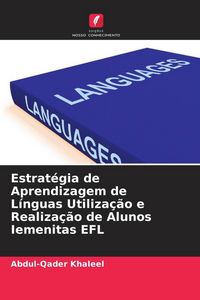 Produktbild: Estrat&eacute;gia de Aprendizagem de L&iacute;nguas Utiliza&ccedil;&atilde;o e Realiza&ccedil;&atilde;o de Alunos Iemenitas EFL