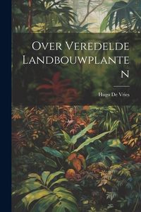 Produktbild: Over Veredelde Landbouwplanten