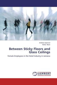 Produktbild: Spencer, A: Between Sticky Floors and Glass Ceilings