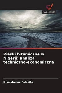 Produktbild: Piaski bitumiczne w Nigerii: analiza techniczno-ekonomiczna