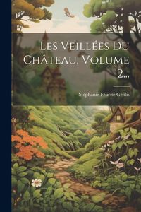Produktbild: Les Veill&eacute;es Du Ch&acirc;teau, Volume 2...