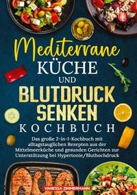 Produktbild: Mediterrane K&uuml;che und Blutdruck senken Kochbuch