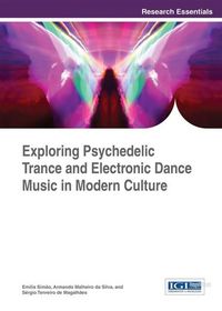 Produktbild: Exploring Psychedelic Trance and Electronic Dance Music in Modern Culture