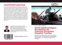 Produktbild: Perfil Epidemiol&oacute;gico Accidentes de Tr&aacute;nsito Pacientes Hospital Tumbes