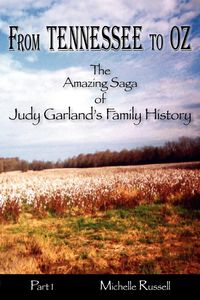 Produktbild: From Tennessee to Oz - The Amazing Saga of Judy Garland's Family History, Part 1