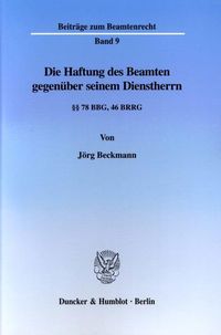 Produktbild: Die Haftung des Beamten gegen&uuml;ber seinem Dienstherrn.