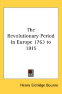 Produktbild: The Revolutionary Period in Europe 1763 to 1815