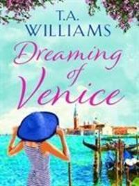 Bild vom Artikel Dreaming of Venice vom Autor T.A. Williams